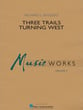 Three Trails Turning West Concert Band sheet music cover